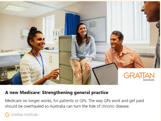 The Grattan Institute report A new Medicare: Strengthening general practice