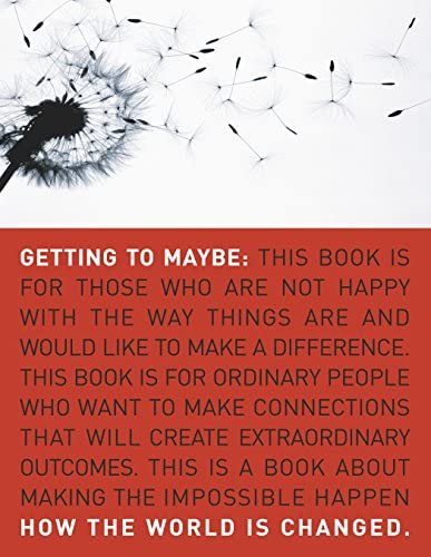 The cover of Getting to Maybe: How the World Is Changed